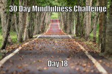 30 Day Mindfulness Challenge Day 18