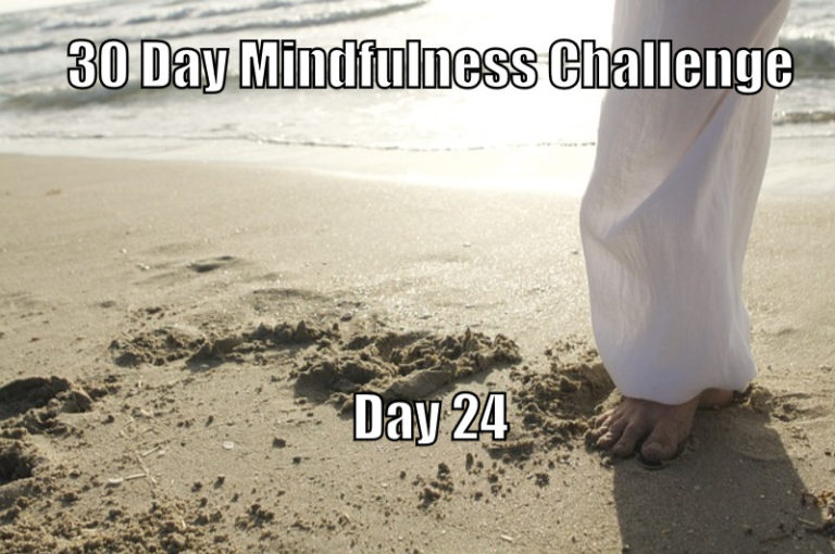 30 Day Mindfulness Challenge Day 24