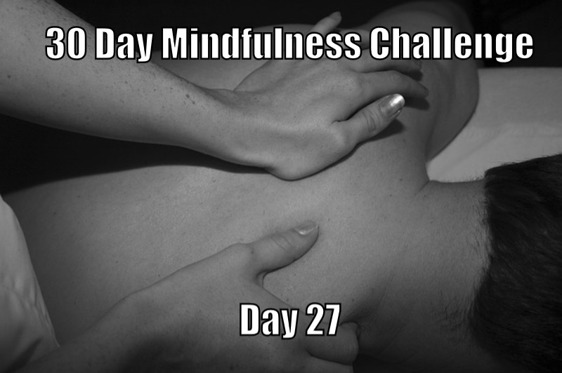 30 Day Mindfulness Challenge Day 27