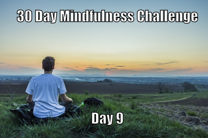 30 Day Mindfulness Challenge Day 9