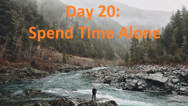 Spend Time Alone